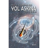 Aşkla Yaşanan Aşk Yol Aşkına