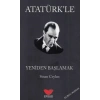 Atatürkle Yeniden Başlamak