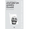 Atatürk’ün Annesi Olmak