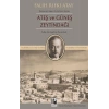 Ateş ve Güneş Zeytindağı (Karşılaştırmalı Eleştirel Basım)