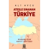 Ateşle Sınanan Türkiye