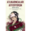 Atlıkarıncaları Affediyorum