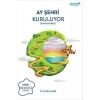 Ay Şehri Kuruluyor - Zaman Aynası