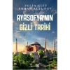 Ayasofya’nın Gizli Tarihi