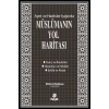 Ayet ve Hadisler Işığında Müslümanın Yol Haritası