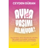 Ayna Yaşımı Bilmiyor