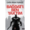 Bağdat’ı Ben Yaktım