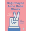 Bağırmayan Anne Baba Olmak