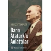 Bana Atatürkü Anlattılar