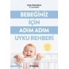 Bebeğiniz İçin Adım Adım Uyku Rehberi