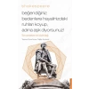 Beğendiğiniz Bedenlere Hayalinizdeki Ruhları Koyup Adına Aşk Diyorsunuz!