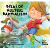Belki de Tersten Bakmalısın