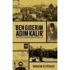 Ben Giderim Adım Kalır