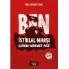 Ben İstiklal Marşı Şairim Mehmet Akif