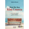 Beni En Son Kim Unuttu