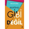 Bildiğiniz Gibi Değil