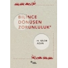 Bilince Dönüşen Zorunluluk