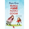 Bilinçli Anne Huzurlu Çocuk