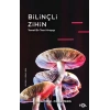 Bilinçli Zihin –Temel Bir Teori Arayışı