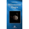 Bilinmeyene Doğru