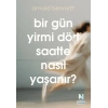 Bir Gün Yirmi Dört Saatte Nasıl Yaşanır?