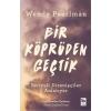 Bir Köprüden Geçtik - Suriyeli Direnişçiler Anlatıyor