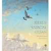 Bir Kuş Yapacak Olsan