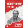 Bir Ömrün Aynasında Türkiyede 82 Yıl