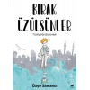 Bırak Üzülsünler