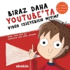 Biraz Daha YouTubeta Video İzleyebilir Miyim?