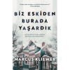 Biz Eskiden Burada Yaşardık
