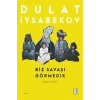 Biz Savaşı Görmedik