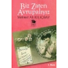 Biz Zaten Avrupalıyız