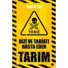 Bizi ve Tabiatı Hasta Eden Tarım