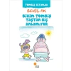 Bizim Tombiş Taştan Hiç Anlamıyor