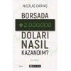 Borsada İki Milyon Doları Nasıl Kazandım?