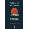Bu Dünya İçin Yaratılmadın