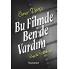 Bu Filmde Ben de Vardım