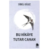 Bu Hikaye Tutar Canan
