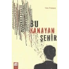 Bu Kanayan Şehir