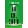 Bu Rol Senin