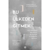 Bu Ülkeden Gitmek