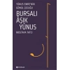 Bursalı Aşık Yunus - Yunus Emrenin Gönül Çocuğu