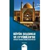 Büyük Selçuklu ve Eyyübilerde Siyaset Eksenli Sünni Faaliyetler