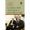 Çarıklı Bir ‘Monşer’in Hatıraları