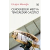 Cenderedeki Medya Tenceredeki Gazeteci
