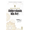 Cennetle Müjdeli 10 Sahabe - 8 Abdurrahmân Bin Avf (R.A.)