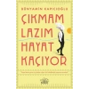 Çıkmam Lazım Hayat Kaçıyor