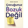 Çocuğunuz Bozuk Değil