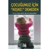 Çocuğunuz İçin Keşke Demeden